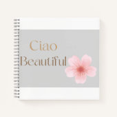 Ciao Beautiful, Elegant Floral Gift  ノートブック (正面)