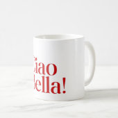 Ciao Bella Coffee Mug for Everyday Italian Style コーヒーマグカップ (正面右)