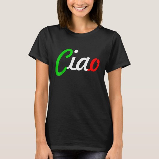 Ciao Italian Greeting Italy Language Tee Tシャツ (正面)