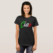 Ciao Italian Greeting Italy Language Tee Tシャツ (正面フル)