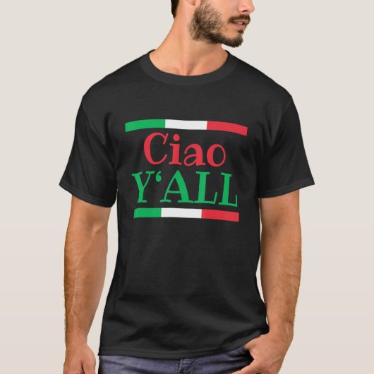 Ciao Y'All  Italian Flag Italy Roots 1 Tシャツ (正面)