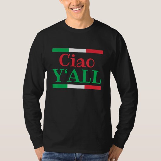 Ciao Y'All Italian Flag Italy Roots 1 Tシャツ (正面)