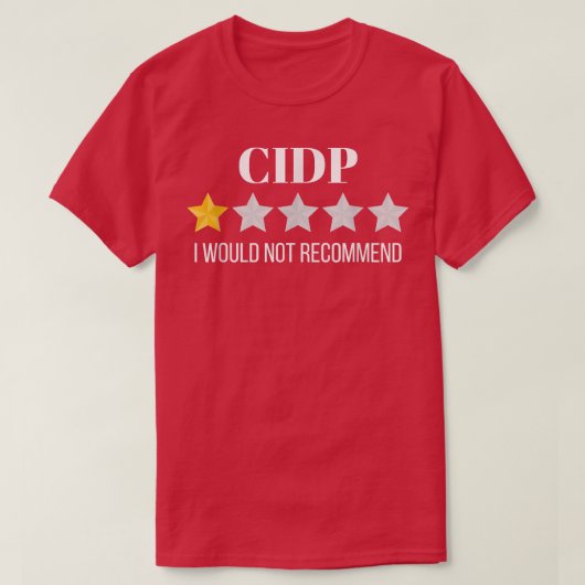 CIDP Would Not Recommend CIDP  Tシャツ (デザイン正面)