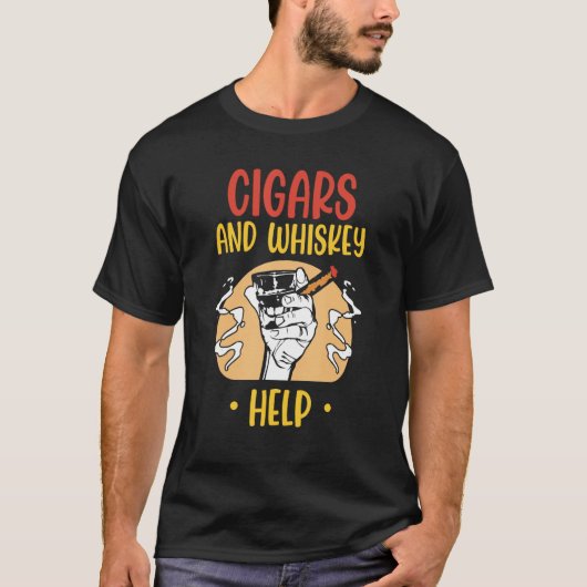 Cigars And Whiskey Help Cigar  Whisky Tシャツ (正面)