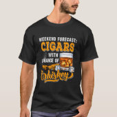 Cigars With Chance Of Whiskey Drinking Humor Tシャツ (正面)