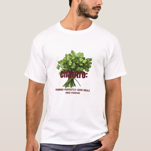 Cilantro – 完璧に良い食事を台無しにする tシャツ (正面)