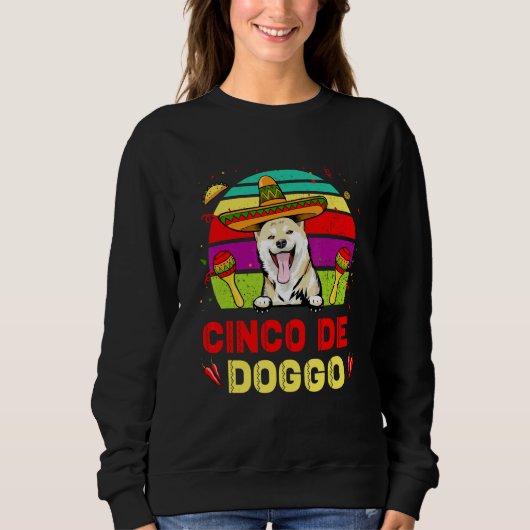 Cinco De Doggo柴犬ドッグFor Cinco De Mayosom スウェットシャツ (正面)
