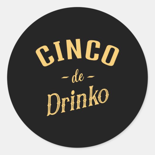 Cinco De Drinko – メンズウィメンズシンコデマヨコスト ラウンドシール (正面)