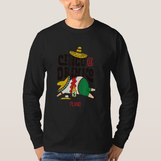 Cinco De Drinko Fiesta On Cinco De Mayo In Plano Tシャツ (正面)