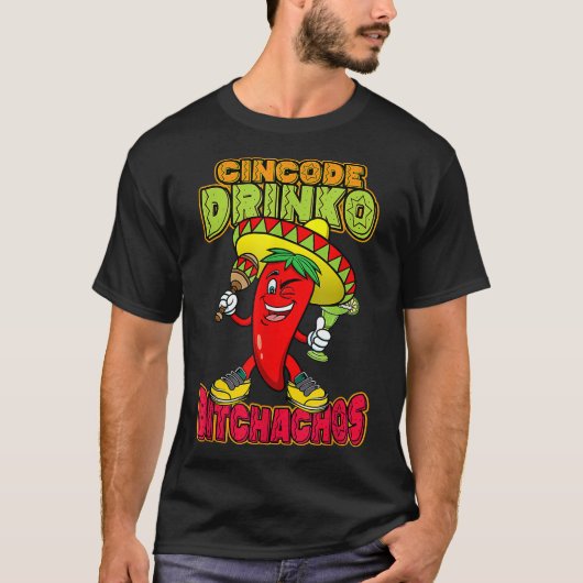 Cinco De Drinko Funny Meican Cinco De Mayo Drinkin Tシャツ (正面)