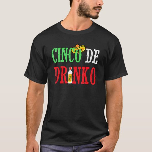 Cinco De Drinko Funny Mexican Drinking Idea Tee Tシャツ (正面)