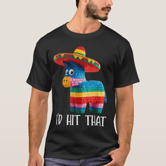 Cinco De MayoアイディアおもしろいId Hit That Pinata Men W Tシャツ (正面)