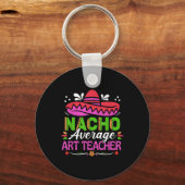 Cinco De MayoシャツおもしろいメキシコNacho Average Ar キーホルダー (正面)
