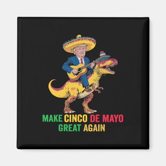Cinco De Mayo再素晴らしび恐竜の部分を持つトランプ マグネット (正面)