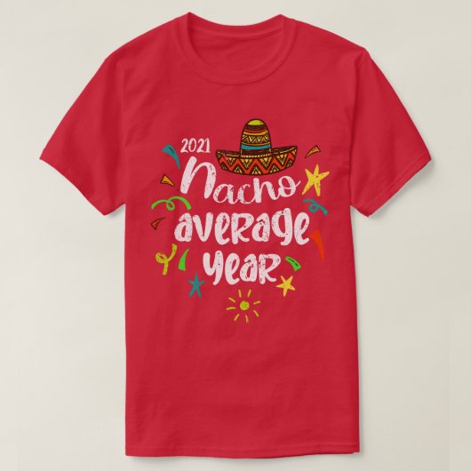 Cinco De Mayo 2021ナチョ平均年 Tシャツ (デザイン正面)