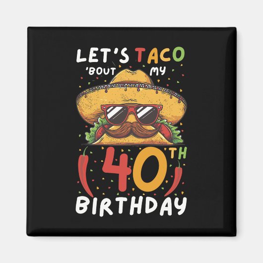 Cinco De Mayo 40th Birthday Taco Age 40 Mexican Bi マグネット (正面)