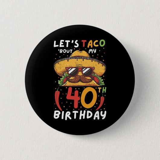 Cinco De Mayo 40th Birthday Taco Age 40 Mexican Bi 缶バッジ (正面)