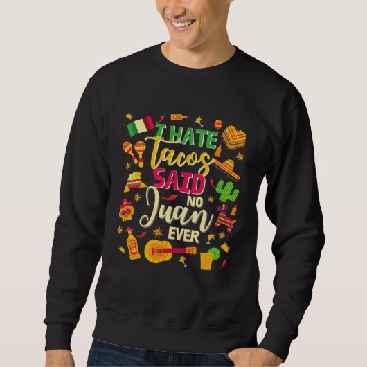 cinco de mayo apparel I hate tacos said no juan ev スウェットシャツ (正面)