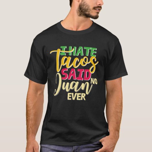 cinco de mayo apparel I hate tacos said no juan ev Tシャツ (正面)