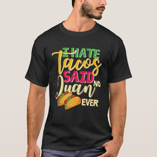 cinco de mayo apparel I hate tacos said no juan ev Tシャツ (正面)