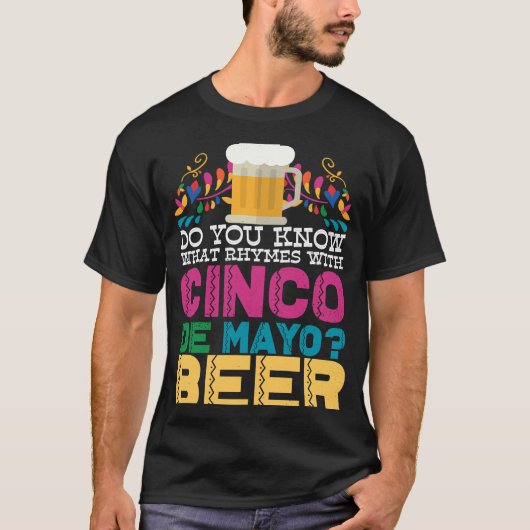 Cinco De Mayo Beer Mの韻を知っているか Tシャツ (正面)