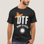 CINCO DE MAYO - DTF Down To Fiesta T-Shirt Tシャツ (正面)