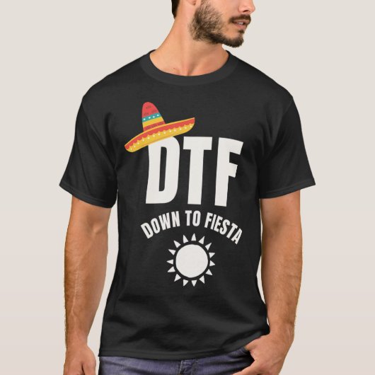 CINCO DE MAYO - DTF Down To Fiesta T-Shirt Tシャツ (正面)