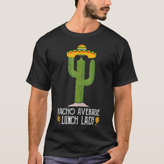 Cinco De Mayo Fiesta Meme Saying Nacho Average Lun Tシャツ (正面)