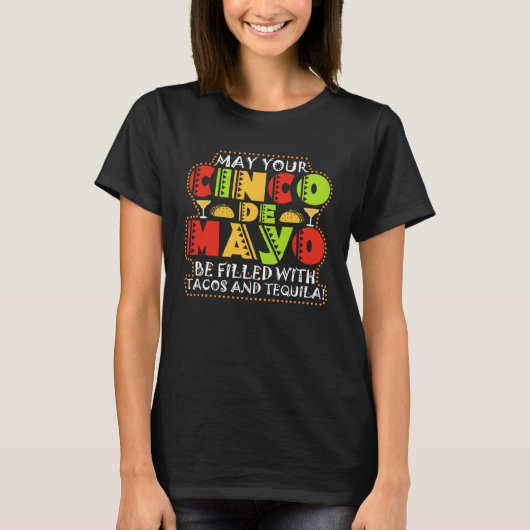 Cinco De Mayo Filled With Tacos And Tequila Fiesta Tシャツ (正面)