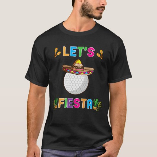 Cinco De Mayo Funny Golf Ball Let's Fiesta May 5th Tシャツ (正面)