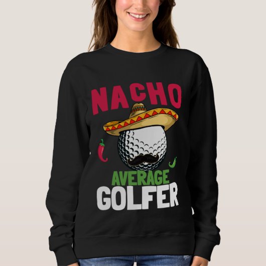 Cinco de Mayo Golf Ball With Sombrero Nacho Averag スウェットシャツ (正面)