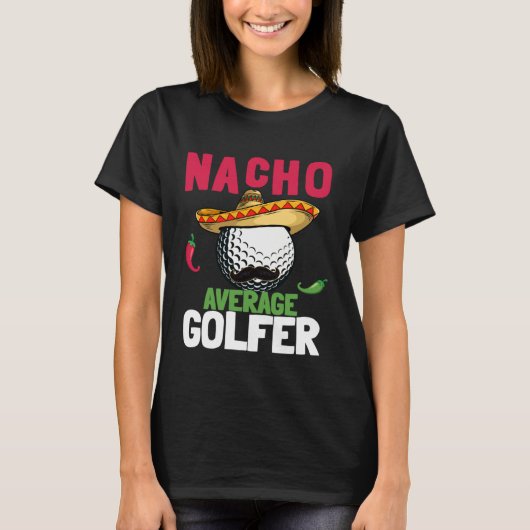 Cinco de Mayo Golf Ball With Sombrero Nacho Averag Tシャツ (正面)