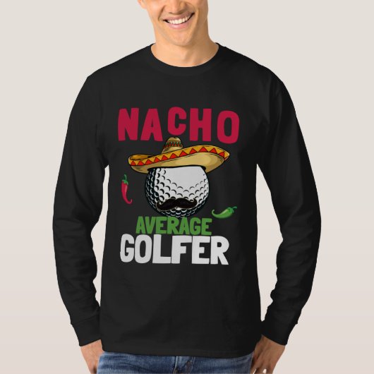 Cinco de Mayo Golf Ball With Sombrero Nacho Averag Tシャツ (正面)
