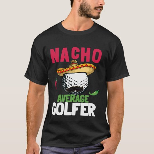 Cinco de Mayo Golf Ball With Sombrero Nacho Averag Tシャツ (正面)