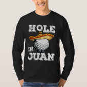 Cinco de Mayo Golf Saying Golfer Joke Hole in Juan Tシャツ (正面)