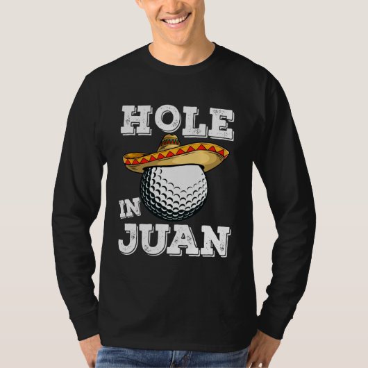Cinco de Mayo Golf Saying Golfer Joke Hole in Juan Tシャツ (正面)