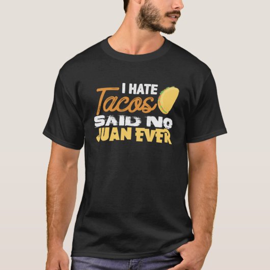 Cinco De Mayo I Hate Tacos Said No Juan Ever Tシャツ (正面)