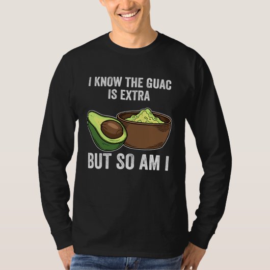 Cinco De Mayo I Know The Guac Is Extra But So Am Tシャツ (正面)