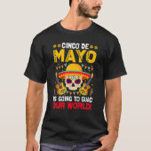 Cinco De Mayo Is Going to Guac Your World Guacamol Tシャツ (正面)