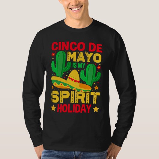 Cinco De Mayo Is My Spirit Holiday Tシャツ (正面)