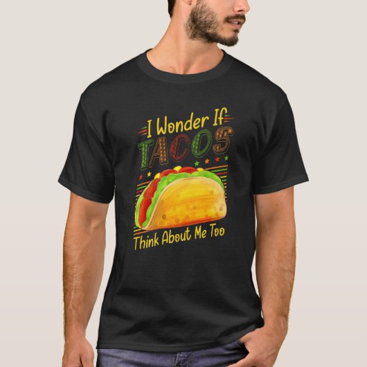 Cinco De Mayo Joke I Tacos About M疑問に思もしについて考えCinc Tシャツ (正面)