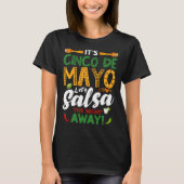Cinco De Mayo Let s Salsa The Night Away Fiesta 5  Tシャツ (正面)
