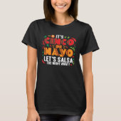 Cinco De Mayo Let s Salsa The Night Away Fiesta 5  Tシャツ (正面)