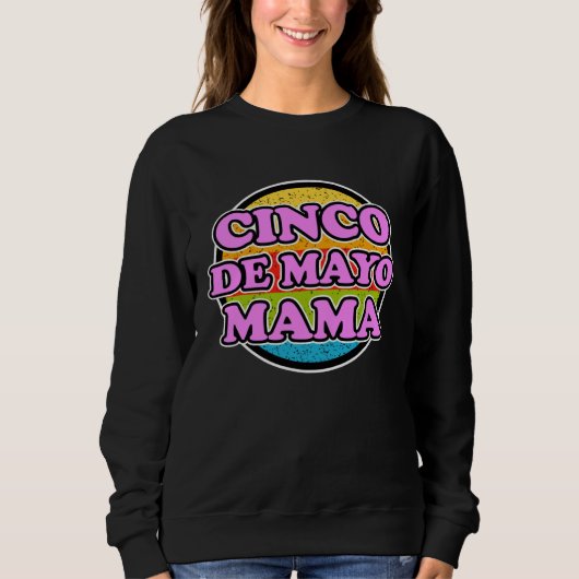 Cinco de Mayo Mama for Mexican Women  Cinco de May スウェットシャツ (正面)