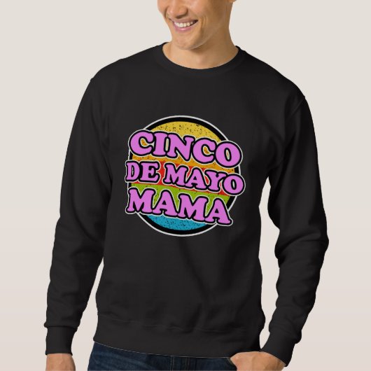 Cinco de Mayo Mama for Mexican Women  Cinco de May スウェットシャツ (正面)