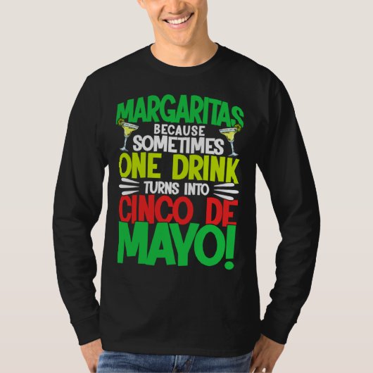 Cinco De Mayo Margaritas Because 5 De Mayo Tシャツ (正面)