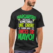 Cinco De Mayo Margaritas Because 5 De Mayo Tシャツ (正面)