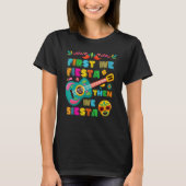 Cinco De Mayo Mexican Fiesta First We Fiesta Then  Tシャツ (正面)