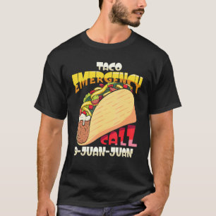 Cinco De Mayo Mexican Taco Emergency Call 9 Juan J Tシャツ