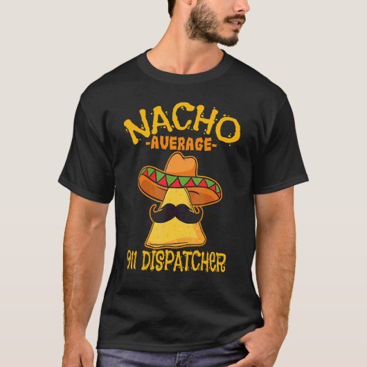 Cinco De Mayo Nacho平均911ディスパッチャーメキシコ Tシャツ (正面)